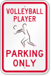 Volleyball Player Parking Only Sign