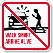 Walk Smart Arrive Alive Sign