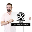 We Are Strong Together Custom Activism Yard Sign