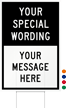 Your Special Wording, Split Sign, Custom Sign and H Stake Kit