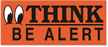 Think Be Alert Laminated Vinyl Label