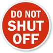 Do Not Shut Off - Emergency Label