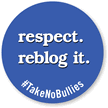 Respect Reblog It Take No Bullies Label