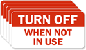 Turn Off Not In Use Label