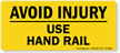 Avoid Injury Use Hand Rail Label