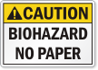 Biohazard No Paper Caution Label