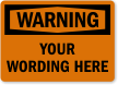 Customizable Add Your Text Here OSHA Warning Label