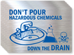 Don't Pour Hazardous Chemicals Label