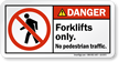 Forklifts Only No Pedestrian Traffic ANSI Danger Label