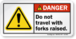 Do Not Travel With Forks Raised Danger Label