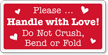 Please Handle with Love Do Not Crush Bend or Fold Labels