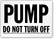 Pump Do Not Turn Off Label