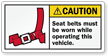 Seat Belt Must Be Worn Caution Label