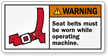 Seat Belt Must Be Worn Warning Label