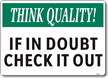 Think Quality Safety Sign