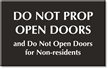 Do Not Prop Open Doors Engraved Room Sign