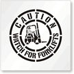 CAUTION WATCH FOR FORKLIFTS Floor Stencil