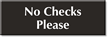 No Checks Please Select a Color Engraved Sign