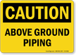 Above Ground Piping OSHA Caution Sign