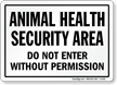 Animal Health Security Area Do Not Enter Sign