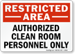 Restricted Area Authorized Clean Room Personnel Sign