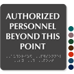 Authorized Personnel Beyond This Point Braille TactileTouch™ Sign