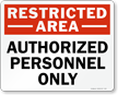 Restricted Area - Authorized Personnel Only Sign