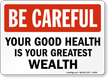 Be Careful Good Health Sign