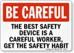 Be Careful Get the Safety Habit Sign