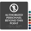 Authorized Personnel Beyond This Point Sign with Braille