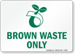 Brown Waste Only With Compost Symbol Sign