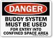 Danger Buddy System Confined Space Sign
