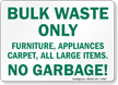 Bulk Waste Only Furniture Appliances No Garbage Sign