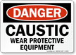 Danger Caustic Protective Equipment Sign
