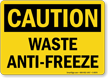 OSHA Caution Waste Anti Freeze Sign