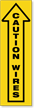 Caution Wires Arrow Safety Sign