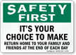 It's your Choice To Make Safety First Sign