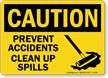 Caution Prevent Accidents Clean Up Spills Sign