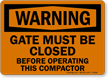 Close Gate Before Operating Compactor OSHA Warning Sign