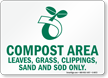 Compost Area Leaves, Grass, Clippings, Sand Only Sign