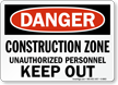 Danger Construction Zone Unauthorized Personnel Sign