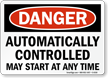 Danger: Automatically Controlled Starts Any Time Sign