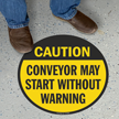 Conveyor May Start Without Warning Circular Floor Sign