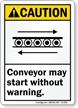 Conveyor May Start Without Warning Caution Sign