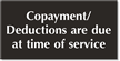 Copayment Deductions Are Due At Service Time Sign