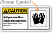 Add your own Wear Gloves message Sign