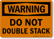 Do Not Double Stack OSHA Warning Sign
