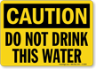 Caution: Do Not Drink This Water
