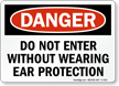 Danger Do Not Enter Ear Protection Sign