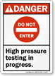 Do Not Enter High Pressure Testing Danger Sign